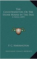 The Counterfeiters or the Stone House in the Pass
