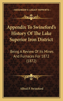Appendix To Swineford's History Of The Lake Superior Iron District
