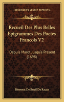 Recueil Des Plus Belles Epigrammes Des Poetes Francois V2