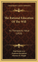 The Rational Education Of The Will