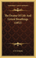 Drama Of Life And Lyrical Breathings (1852)