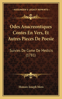 Odes Anacreontiques Contes En Vers, Et Autres Pieces De Poesie