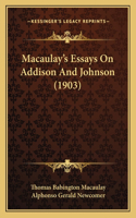 Macaulay's Essays On Addison And Johnson (1903): (English)