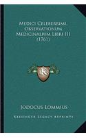 Medici Celeberrimi, Observationum Medicinalium Libri III (1761)
