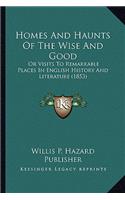 Homes And Haunts Of The Wise And Good