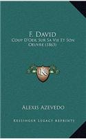 F. David: Coup D'Oeil Sur Sa Vie Et Son Oeuvre (1863)