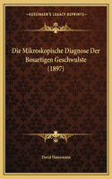 Die Mikroskopische Diagnose Der Bosartigen Geschwulste (1897)