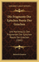 Fragmente Der Epischen Poesie Der Griechen: Und Nachtrag Zu Den Fragmenten Der Epischen Poesie Der Griechen (1842)