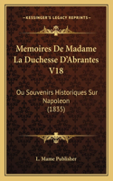 Memoires De Madame La Duchesse D'Abrantes V18