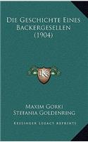 Die Geschichte Eines Backergesellen (1904)