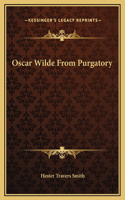 Oscar Wilde From Purgatory