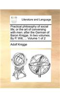 Practical philosophy of social life; or the art of conversing with men