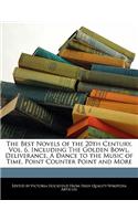 The Best Novels of the 20th Century, Vol. 6, Including the Golden Bowl, Deliverance, a Dance to the Music of Time, Point Counter Point and More
