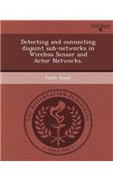 Detecting and Connecting Disjoint Sub-Networks in Wireless Sensor and Actor Networks