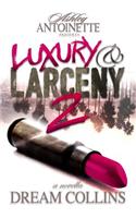 Luxury and Larceny