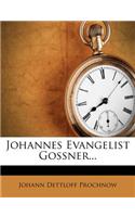 Johannes Evangelist Gossner...