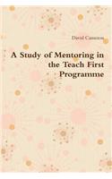 Study of Mentoring in the Teach First Programme