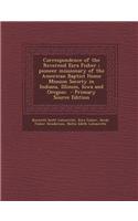 Correspondence of the Reverend Ezra Fisher; Pioneer Missionary of the American Baptist Home Mission Society in Indiana, Illinois, Iowa and Oregon;
