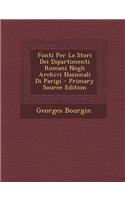 Fonti Per La Stori Dei Dipartimenti Romani Negli Archivi Nazionali Di Parigi - Primary Source Edition