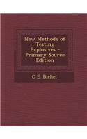 New Methods of Testing Explosives - Primary Source Edition