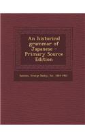 An Historical Grammar of Japanese - Primary Source Edition