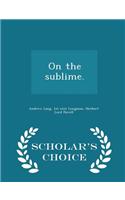 On the Sublime. - Scholar's Choice Edition
