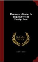 Elementary Reader in English for the Foreign Born