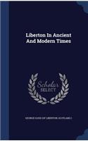 Liberton In Ancient And Modern Times