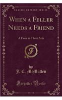 When a Feller Needs a Friend