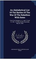 An Alphabetical List Of The Battles Of The War Of The Rebellion With Dates