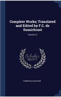 Complete Works; Translated and Edited by F.C. de Sumichrast; Volume 12