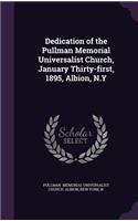 Dedication of the Pullman Memorial Universalist Church, January Thirty-First, 1895, Albion, N.y