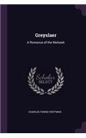 Greyslaer: A Romance of the Mohawk
