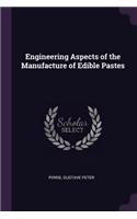 Engineering Aspects of the Manufacture of Edible Pastes