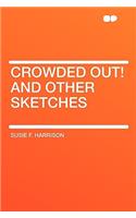 Crowded Out! and Other Sketches