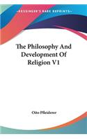 The Philosophy And Development Of Religion V1