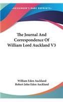 Journal And Correspondence Of William Lord Auckland V3