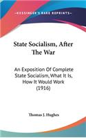 State Socialism, After The War