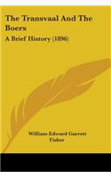 The Transvaal And The Boers: A Brief History (1896)