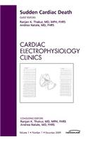 Sudden Cardiac Death, an Issue of Cardiac Electrophysiology Clinics