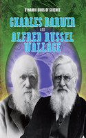 Dynamic Duos of Science: Charles Darwin and Alfred Russel Wallace: (Dynamic Duos of Science)