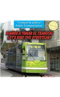 ¡Vamos a Tomar El Tranvía! / Let's Ride the Streetcar!