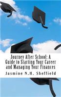 Journey After School: A Guide to Starting Your Career and Managing Your Finances