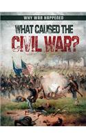 What Caused the Civil War?