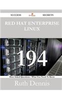Red Hat Enterprise Linux 194 Success Secrets - 194 Most Asked Questions on Red Hat Enterprise Linux - What You Need to Know