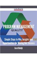 Program Management - Simple Steps to Win, Insights and Opportunities for Maxing Out Success