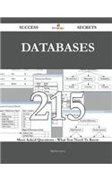 Databases 215 Success Secrets - 215 Most Asked Questions on Databases - What You Need to Know