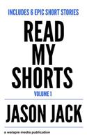 READ MY SHORTS! Volume 1: (1 Read My Shorts)