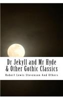 Dr Jekyll and Mr Hyde & Other Gothic Classics