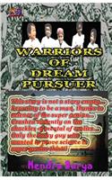 Warriors of Dream Pursuer: This story is not a story empty... Learning to be a man, thanks to science of the super genius... Crashed violently on the shackles of mental of coo